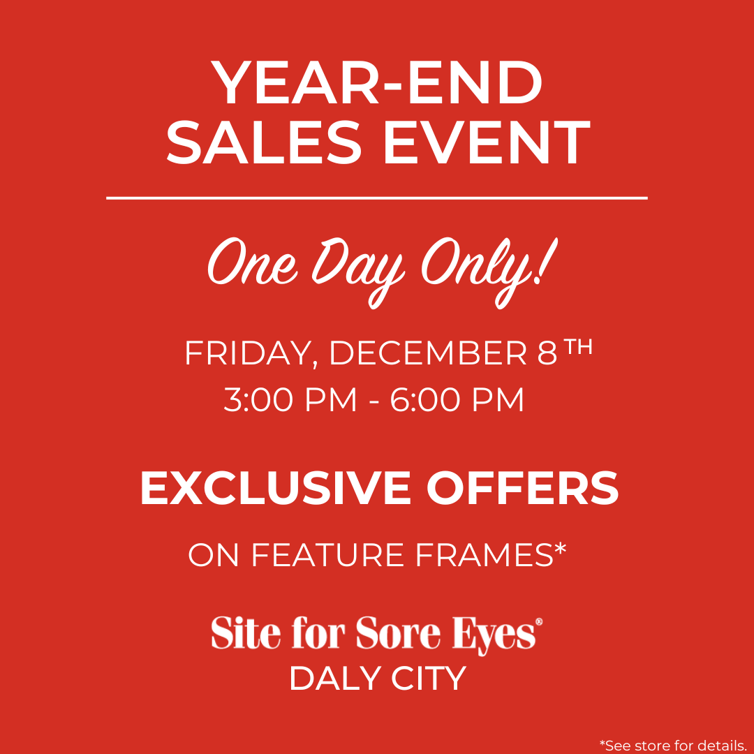Join us for our Year-End Sales Event on Friday December 8th from 3:00 PM to 6:00 PM. Don't miss exclusive offers on designer frames from Versace, Dolce & Gabbana, Burberry, and Coach! Call 650.992.8404 to learn more!