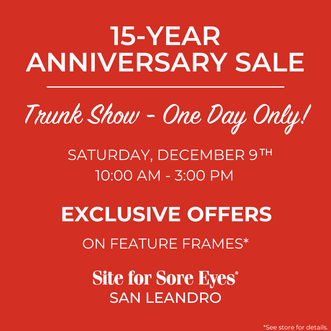 Join us for our 15-Year Anniversary Sales Event on Saturday December 9th from 10:00 AM to 3:00 PM. Don't miss exclusive offers on Ray-Ban frames all day long! Call 510.276.6000 to learn more!